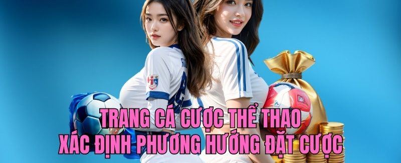 Xác định rõ ràng phương hướng vào tiền phù hợp